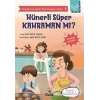 Anadolunun Süper Kahramanları Serisi4-Hünerli Süper Kahraman mı?