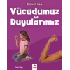 VÜCUDUMUZ VE DUYULARIMIZ - ALMİDİLLİ
