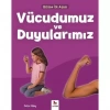 VÜCUDUMUZ VE DUYULARIMIZ - ALMİDİLLİ
