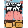 ŞU ACAYİP BEYİN - UĞUR BÖCEĞİ