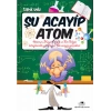 ŞU ACAYİP ATOM - UĞURBÖCEĞİ