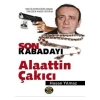 SON KABADAYI ALAATTİN ÇAKICI - KRİMİNAL
