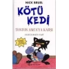 KÖTÜ KEDİ TONTON AMCAYA KARŞI - EPSİLON