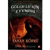 GÖLGELERİN EFENDİSİ 2 YANAN KÖPRÜ - BEYAZ BALİNA