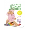 ÇOCUĞUNUZLA EĞLENCELİ AKTİVİTELER 0-20 AY MİKADO