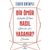 BİR ÖMÜR NASIL YAŞANIR - KRONİK