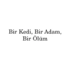 BİR KEDİ BİR ADAM BİR ÖLÜM - DOĞAN