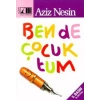 BEN DE ÇOCUKTUM - NESİN