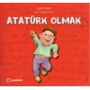 ATATÜRK OLMAK - UÇANBALIK