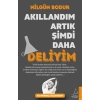 AKILLANDIM ARTIK ŞİMDİ DAHA DELİYİM - DESTEK