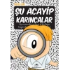 ŞU ACAYİP KARINCALAR - UĞURBÖCEĞİ