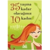35 Yaşına Kadar Olacağınız 10 Kadın