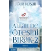 ALLAH DE ÖTESİNİ BIRAK 2 NİYET - DESTEK