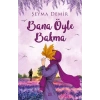 BANA ÖYLE BAKMA - DOKUZ YAYINLARI