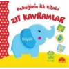 BEBEĞİMİN İLK KİTABI - ZIT KAVRAMLAR