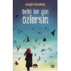 Belki Bir Gün Özlersin