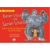 BENİM VÜCUDUM VE SENİN VÜCUDUN - İNSAN VE HAYVAN BEDENLERİNE GENEL BİR BAKIŞ / HARİKA BİLGİLER SERİSİ