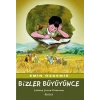 BİZLER BÜYÜYÜNCE
