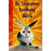 EV TAVŞANININ KORKUNÇ GÜCÜ