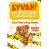 EYVAH! OYUNCAK AYIM KONUŞUYOR-OBUR PIRTIKIN BAŞI DERTTE! - DOKUZ YAYINLARI