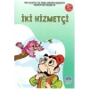 İKİ HİZMETÇİ