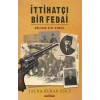 İTTİHATÇI BİR FEDAİ: MÜLAZIM ATIF KAMÇIL- TİMAŞ