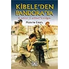 Kibeleden Pandoraya Kadının Tarihsel Yenilgisi