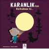 Korkulmaz Ki... Karanlıktan
