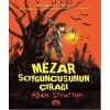 MEZAR SOYGUNCUSUNUN ÇIRAĞI