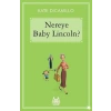 Nereye Baby Lincoln?