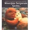 Nineciğimi Seviyorum Çünkü...