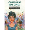 Öğretmeni Kim Öptü ?