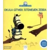Okula Gitmek İstemeyen Zebra