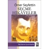 ÖMER SEYFETTİN SEÇME HİKAYELER - BİLGİ