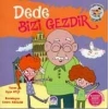 PİJAMA KULÜBÜ ÇOCUKLARI/DEDE BİZİ GEZDİR