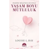 Pozitif Düşünce Gücüyle Yaşam Boyu Mutluluk