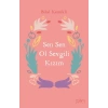 Sen Sen Ol Sevgili Kızım