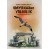 SMYRNADAN YOLCULUK - SMİRNA