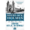 ŞÜPHE ASLA UYUMAZ - SHERLOCK HOLMES