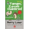 TAMAM, BİRAZ ZAVALLI OLABİLİRİM