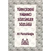 Türkçedeki Yabancı Sözcükler Sözlüğü