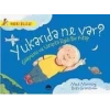 YUKARIDA NE VAR? GÖKYÜZÜ VE UZAYLA İLGİLİ BİR KİTAP / HARİKA BİLGİLER SERİSİ