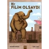 Bir Filim Olsaydı