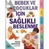 Bebek Ve Çocuklar İçin Sağlıklı Beslenme