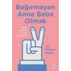 BAĞIRMAYAN ANNE BABA OLMAK - AGANTA