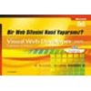 Bir Web Sitesini Nasıl Yaparsınız ? Visual Web Developer 2005