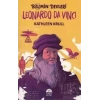 BİLİMİN DEVLERİ –LEONARDO DA VİNCİ