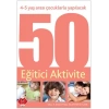 4-5 YAŞ ÇOCUKLARLA YAPILACAK 50 EĞİTİCİ AKTİVİTE