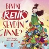 BENİ NE RENK SEVDİN ANNE - TİMAŞ