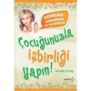 ÇOCUĞUNUZLA İŞBİRLİĞİ YAPIN - YAKAMOZ